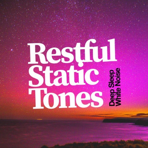 Deep Sleep White Noise - Restful Static Tones - 2019