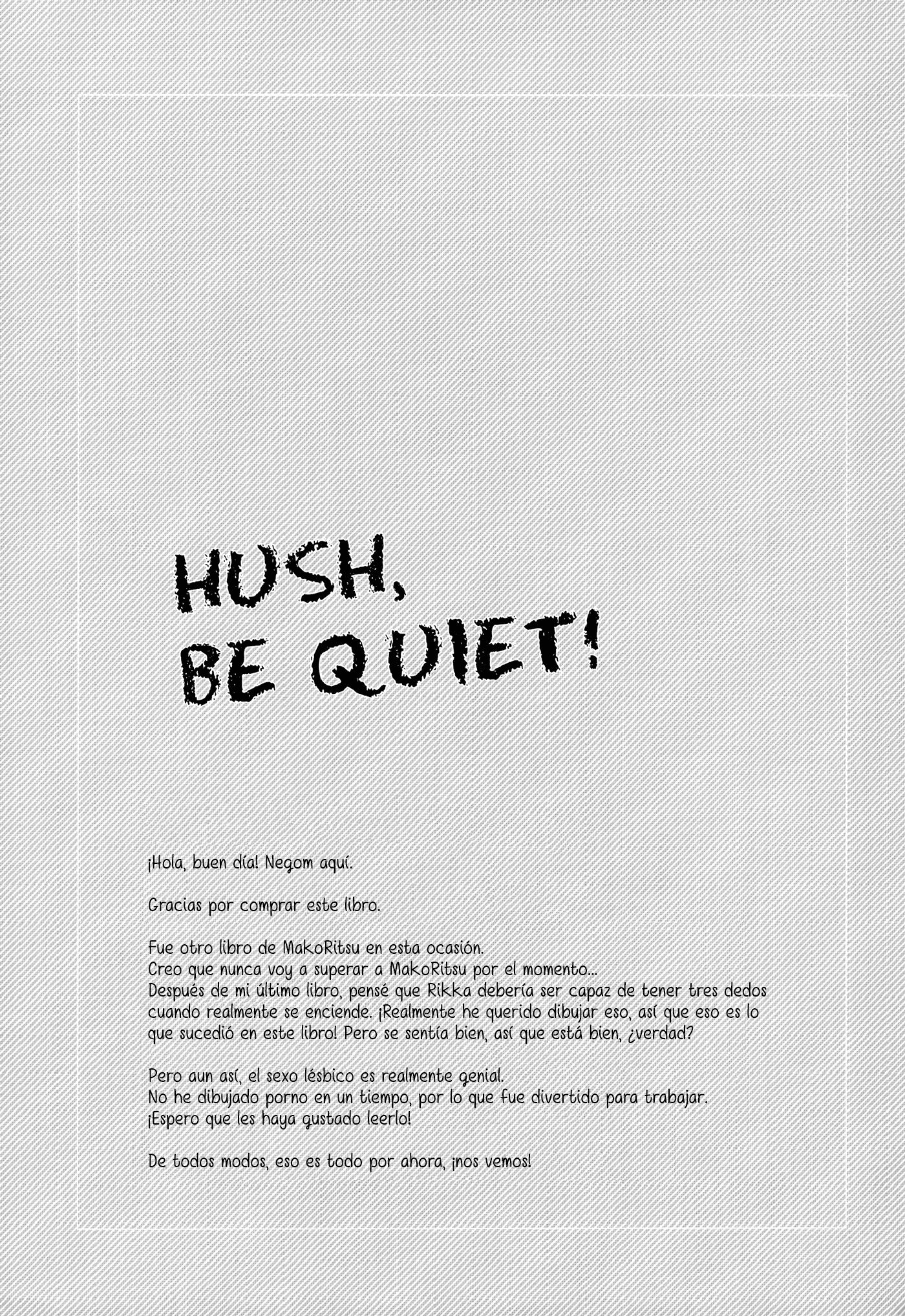 HUSH, BE QUIET! - 20