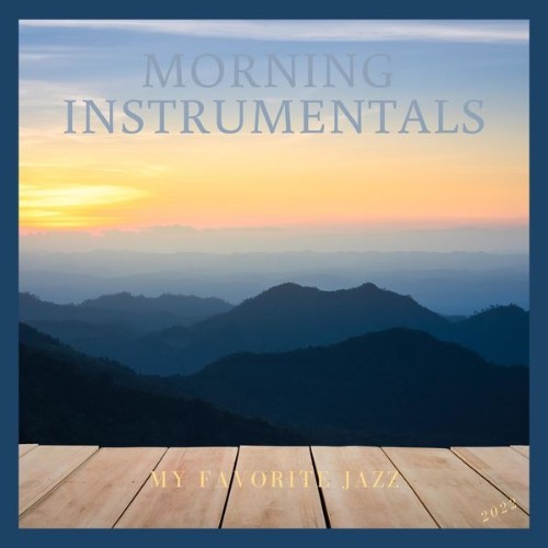 Morning Instrumentals - My Favorite Jazz - 2022