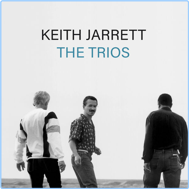 Keith Jarrett Keith Jarrett The Trios (2024) [320 Kbps] I7oUpWnp_o