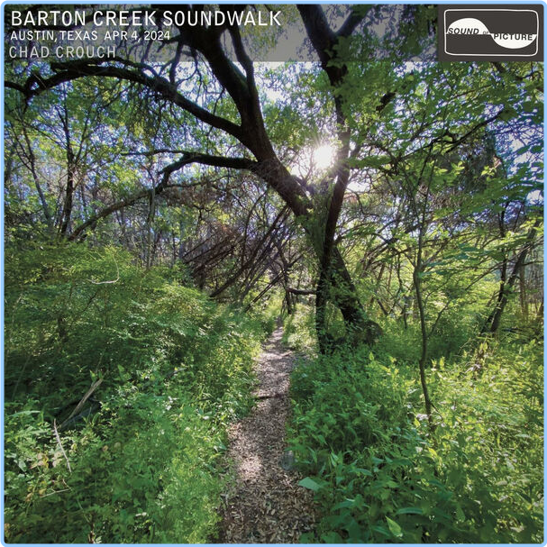 Chad Crouch Barton Creek Soundwalk (2024) 24Bit 96kHz [FLAC] LVtEuUQ3_o