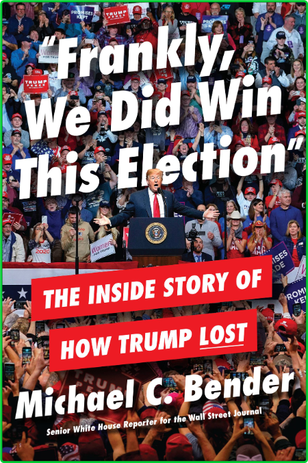 Frankly, We Did Win This Election  The Inside Story of How Trump Lost by Michael C... MNt8AHgA_o