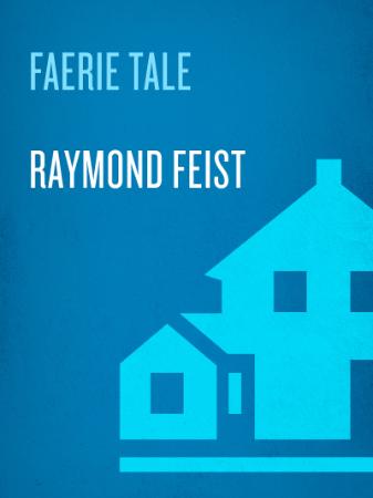Raymond E  Feist - Faerie Tale
