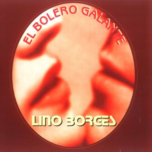 Lino Borges - El Bolero Galante - 1999