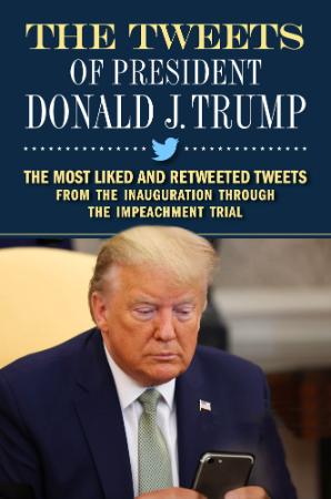 The Tweets of President Donald J  Trump - The Most Liked and Retweeted Tweets