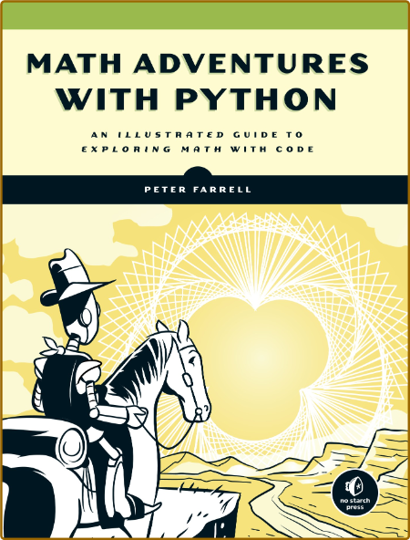 Math Adventures with Python: An Illustrated Guide to Exploring Math with Code - Pe...