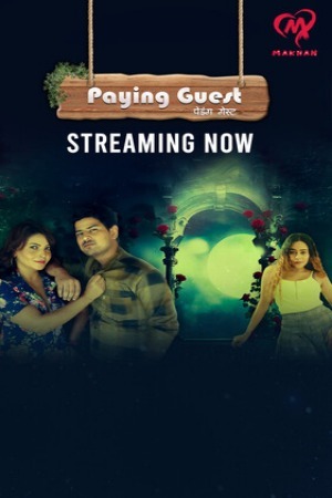 Paying Guest 2024 Hindi Season 01 [ Episodes 01-03 Added] Makhan WEB Series 720p HDRip Download