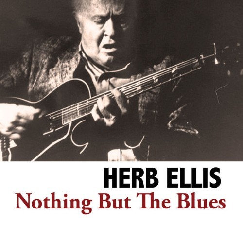 Herb Ellis - Nothing But The Blues - 2008