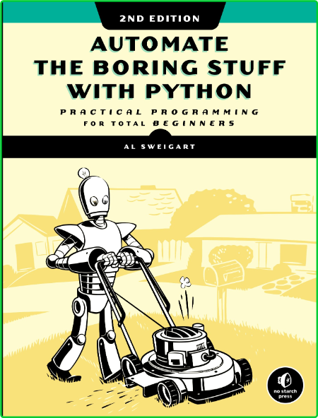 Automate The Boring Stuff With Python Practical Programming For Total Beginners VTWOHREL_o