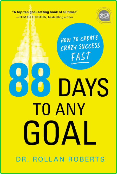 88 Days To Any Goal How To Create Crazy Success Fast