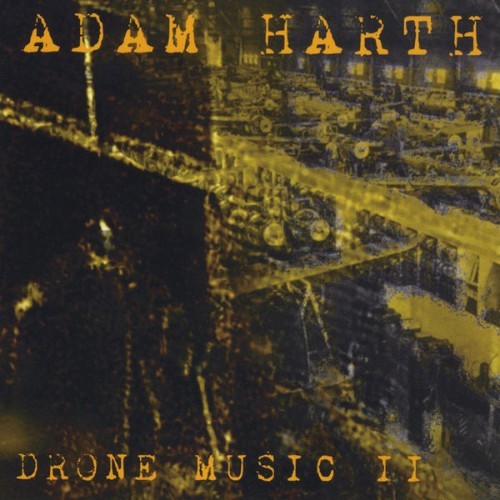 Adam Harth - Drone Music II - 2011