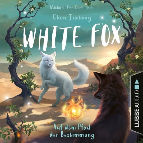 Chen Jiatong - Auf dem Pfad der Bestimmung - White Fox, Teil 3  (Ungekürzt) - 2022