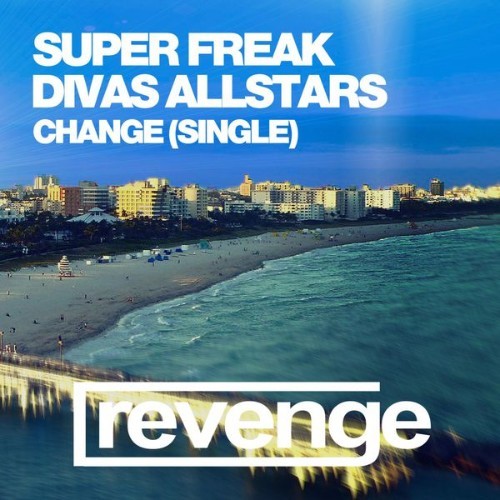 Super Freak - Change - 2016