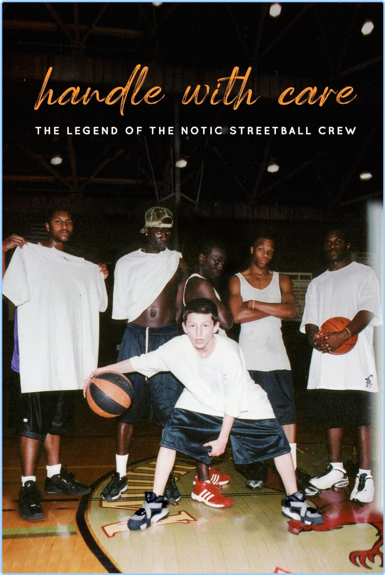 Handle With Care The Legend Of The Notic Streetball Crew (2021) [1080p] WEBrip (x264) [6 CH] K6o4ZkZt_o