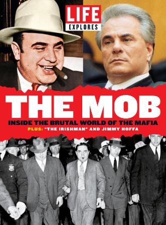 LIFE Explores The Mob Inside the brutal world of the mafia by Life Magazine