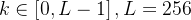 k\in \left [ 0,L-1 \right ],L=256