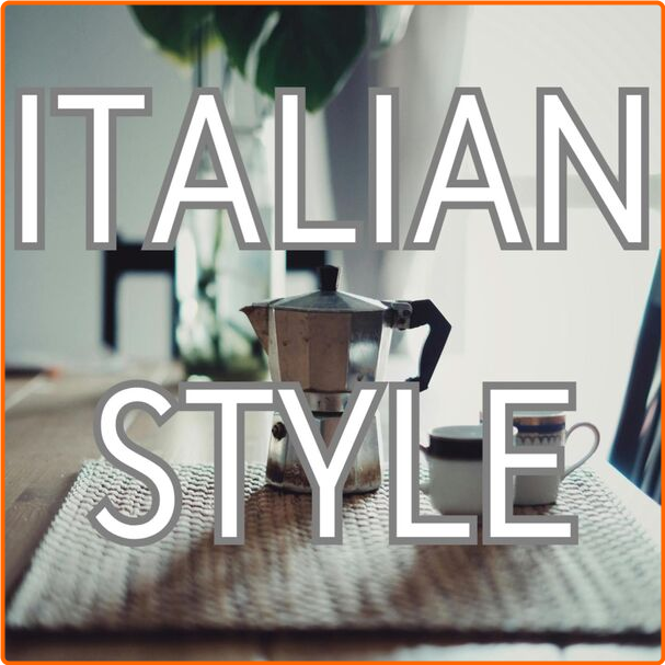 Various Artists - Italian Style (2024) [320 Kbps] WiEEUmVY_o