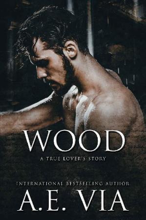Wood A True Lover's Story   A E Via
