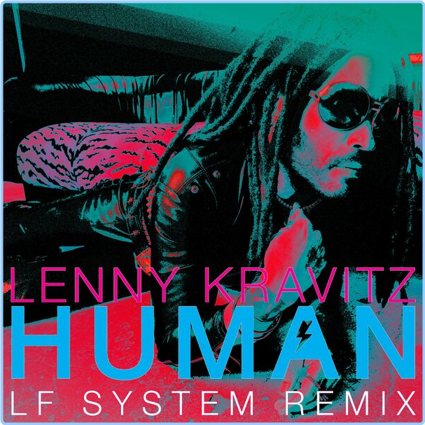 Lenny Kravitz Human LF SYSTEM Remix (2024) WEB [FLAC] 16BITS 44 1KHZ HHM4e8WQ_o