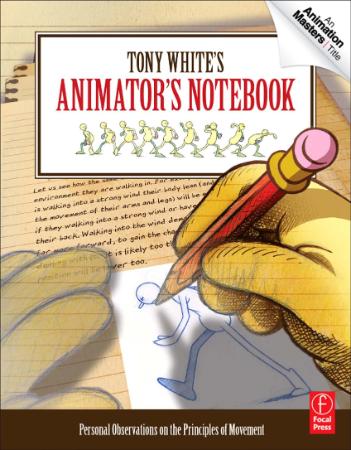 Tony White's Animator's Notebook   Personal Observations on the Principles of Move...