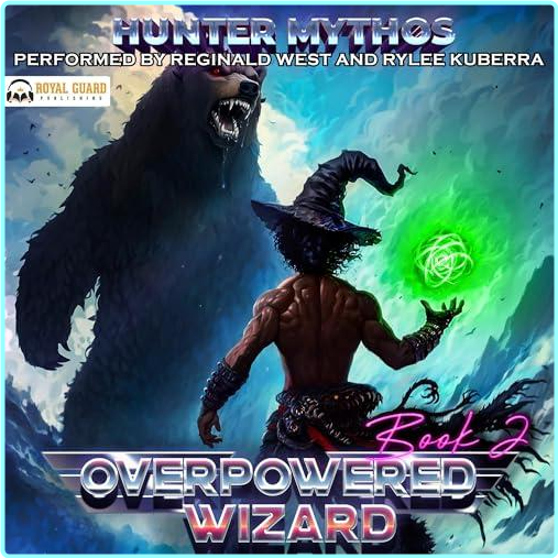 Hunter Mythos Overpowered Wizard 2 A Progression LitRPG Epic Overpowered Wizard Book 2 – (Aubrey Sherman)