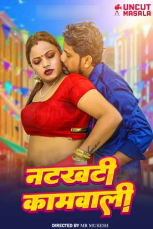 Natkht Kamwali 2025 Hindi UncutMasala Short Films 720p HDRip Download