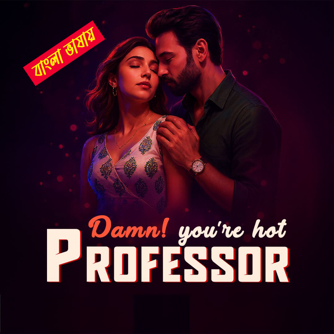 Damn You re Hot Professor 2025 Bengali Dubbed ORG Reel Flim 720p WEB-DL 1Click Download