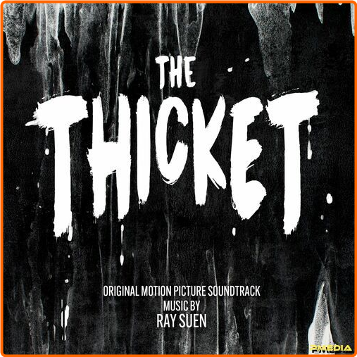 Ray Suen The Thicket Original Motion Picture Soundtrack (2024) [320 Kbps] Ececq9F6_o