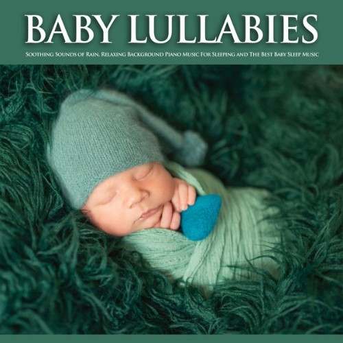 Baby Sleep Music - Baby Lullabies Soothing Sounds of Rain, Relaxing Background Piano Music For Sl...