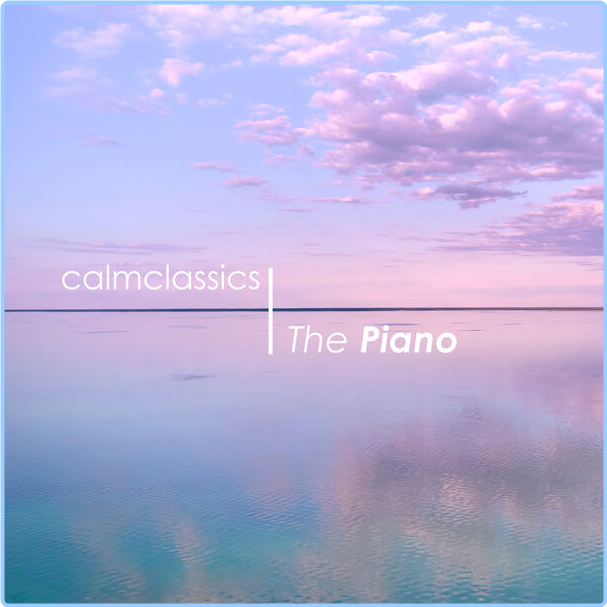 Wolfgang Amadeus Mozart Calm Classics The Piano (2024) [320 Kbps] SSyWwKB5_o