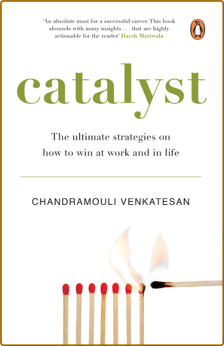 Catalyst - The Ultimate Strategies On How To Win At Work And In Life