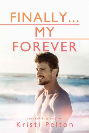 Finally  My Forever - Kristi Pelton
