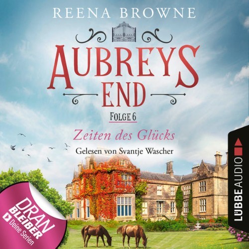 Reena Browne - Zeiten des Glücks - Aubreys End, Folge 6  (Ungekürzt) - 2021