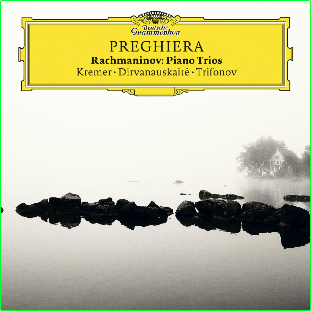 Rachmaninov Preghiera Rachmaninov Piano Trios Gidon Kremer • Giedrė Dirvanauskaitė • Daniil Trifonov 6hcVPQP7_o