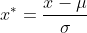 x^{*}= frac{x-mu}{sigma }