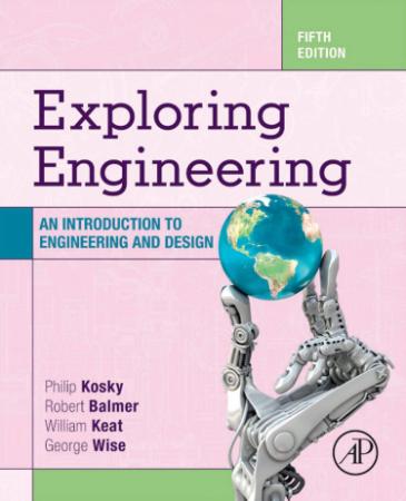 Exploring Engineering - An Introduction to Engineering and Design