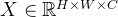 X\in \mathbb{R}_{}^{H\times W\times C}