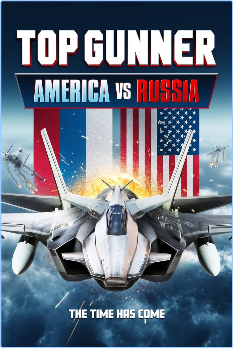 Top Gunner America Vs Russia (2023) [1080p] WEBrip (x264) [6 CH] XAFmWOOK_o