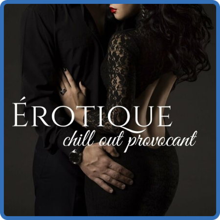 VA - Erotique chill out provocant (2022) MP3