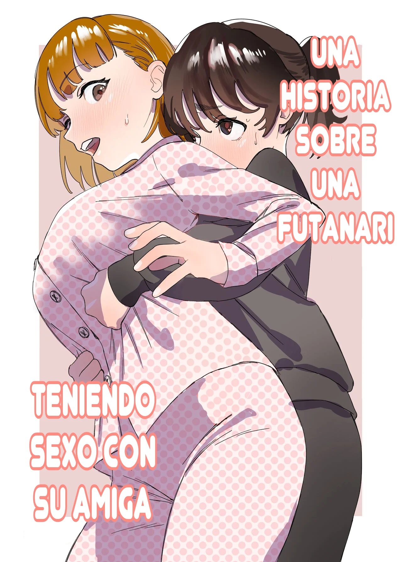 La historia de una futanari teniendo sexo con su amiga - 0