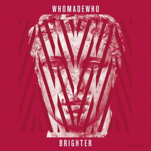 WhoMadeWho - Brighter - 2012