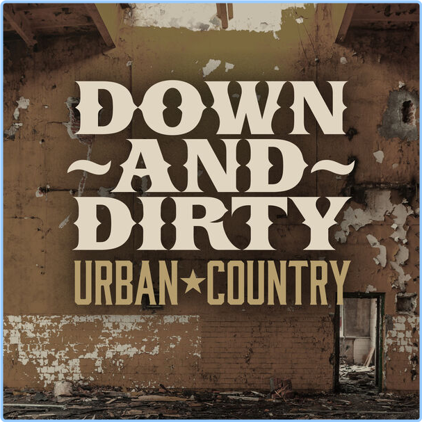 Various Artists - Down And Dirty Urban Country (2024) [320 Kbps] N5GfoDVK_o