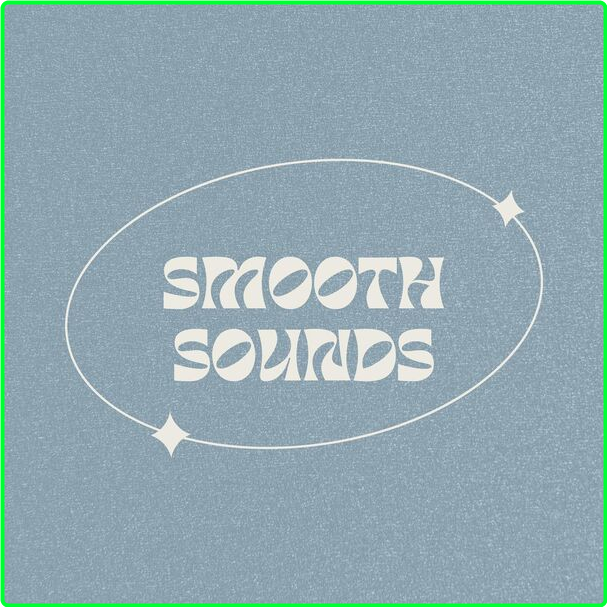 Various Artists - Smooth Sounds (2024) [320 Kbps] YFJ5HAx0_o