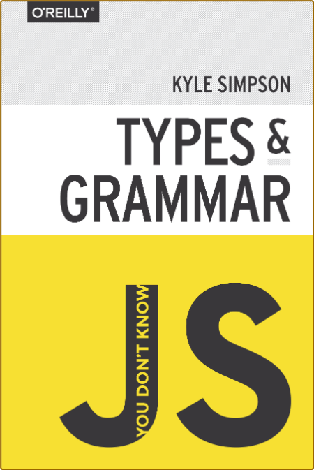 You Don't Know JS: Types & Grammar - Kyle Simpson 55b9W1Xv_o