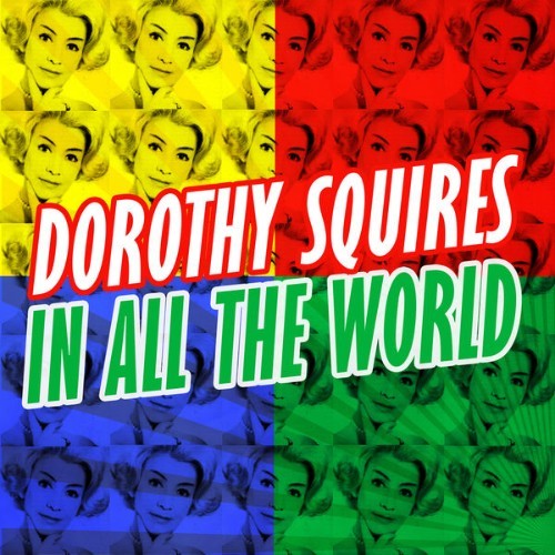 Dorothy Squires - In All the World - 2015