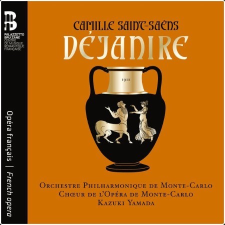 Orchestre Philharmonique de Monté-Carlo - Camille Saint-Saëns Déjanire (2024) [24Bit-96kHz] FLAC  EJ5FAVZO_o