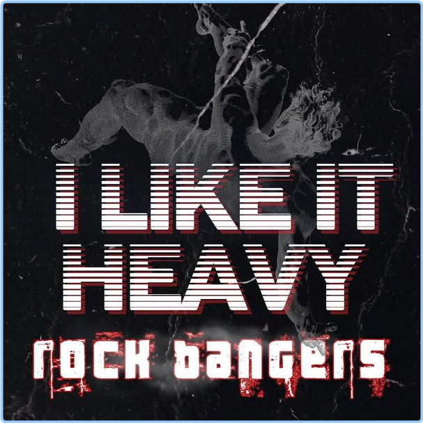 Various Artists - I Like It Heavy Rock Bangers (2024) [320 Kbps] WA2uzD41_o