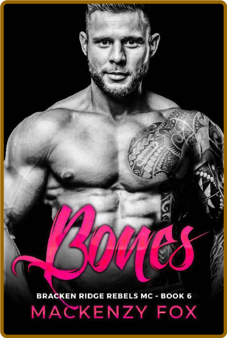 Bones: Bracken Ridge Rebels MC (Book 6) (Bracken Ridge Rebels M.C. Series)