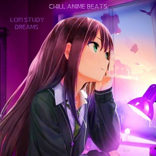 Chill Anime Beats - Lofi Study Dreams - 2021