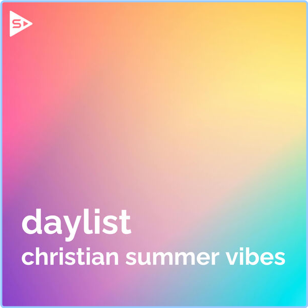 Various Artists - Daylist • Christian Summer Vibes (2024) [320 Kbps] P6VX3TEX_o